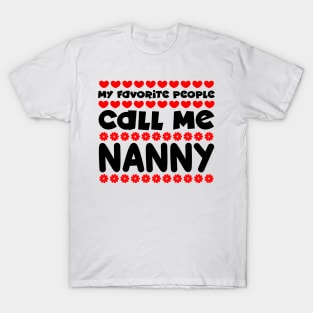 My favorite people call me nanny T-Shirt